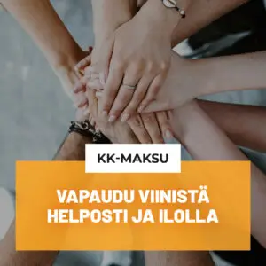 Vapaudu viinistä helposti ja ilolla - kk-maksullinen